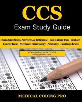 Paperback CCS Exam Study Guide: 100 Certified Coding Specialist Practice Exam Questions & Answers, Tips To Pass The Exam, Medical Terminology, Common Book