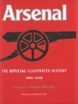 Hardcover The Official Illustrated History of Arsenal 1886-2008 Book