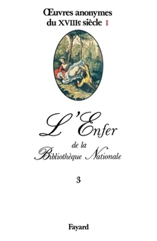 Paperback oeuvres anonymes du XVIIIe siècle, I: L'Enfer de la Bibliothèque Nationale [French] Book