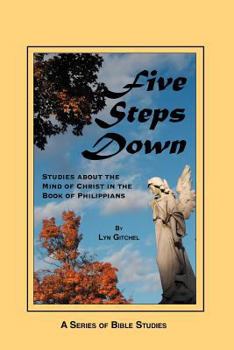 Paperback Five Steps Down: Studies about the Mind of Christ in the Book of Philippians Book
