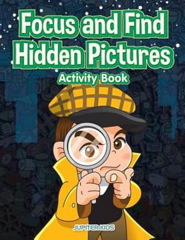 Paperback Focus and Find Hidden Pictures Activity Book