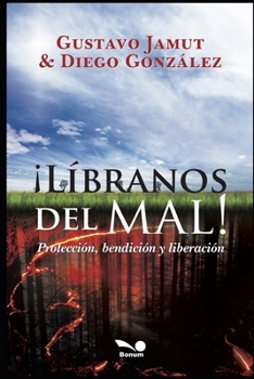 Paperback ¡Libranos del Mal!: protección, bendición y liberación [Spanish] Book