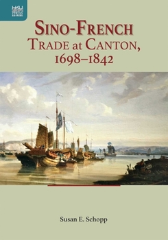 Hardcover Sino-French Trade at Canton, 1698-1842 Book