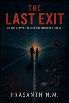 The Last Exit: No One Leaves the Highway Without a Story