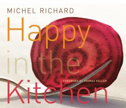 Hardcover Happy in the Kitchen: The Craft of Cooking, the Art of Eating Book