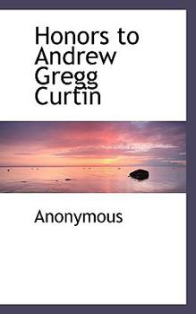 Paperback Honors to Andrew Gregg Curtin Book