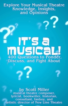 Paperback It's a Musical!: 400 Questions to Ponder, Discuss, and Fight About Book
