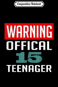 Composition Notebook: Warning Official nager - 15th Birthday 2004 Gift  Journal/Notebook Blank Lined Ruled 6x9 100 Pages