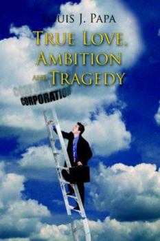 Hardcover True Love, Ambition and Tragedy Book