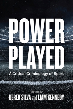 Paperback Power Played: A Critical Criminology of Sport Book