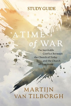 Paperback A Time of War - Study Guide: The Inevitable Conflict Between the Church of Today and the Church of Tomorrow Book