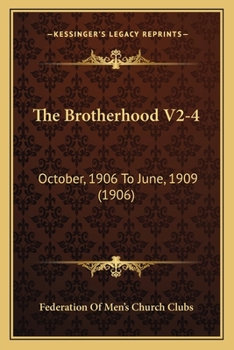 Paperback The Brotherhood V2-4: October, 1906 To June, 1909 (1906) Book