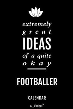 Calendar for Football Players / Footballer: Everlasting Calendar / Diary / Journal (365 Days / 3 Days per Page) for notes, journal writing, event planner, quotes & personal memories
