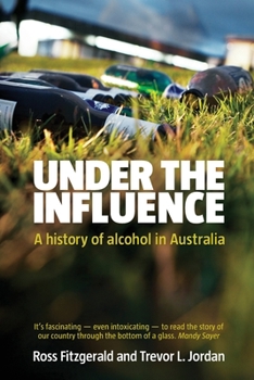 Paperback Under the Influence a History of Alcohol Book