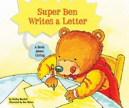 Paperback Super Ben Writes a Letter: A Book about Caring Book