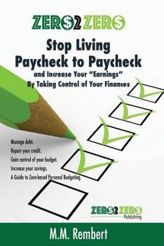 Paperback Zero 2 Zero: Stop Living Paycheck to Paycheck: Increase Your Earnings By Talking Control of Your Finances Book