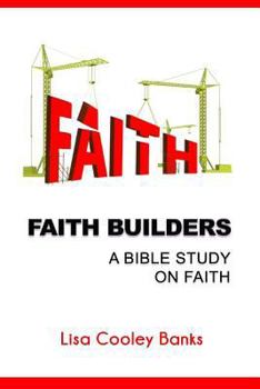 Paperback Faith Builders: Bible Study on Faith Book