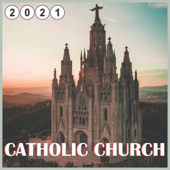 Paperback Catholic Church: 2021 Wall Calendar 18 Months Calendar 8.5x8.5 Book