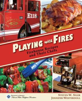 Paperback Playing With Fires: Firehouse Recipes and Their Chefs Book