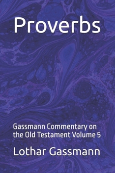 Proverbs: Gassmann Commentary on the Old Testament Volume 5