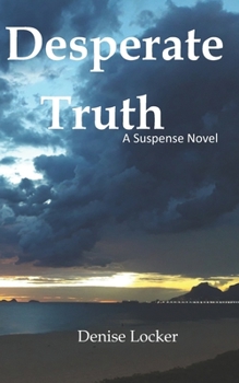 Paperback Desperate Truth: A Suspense Novel Book