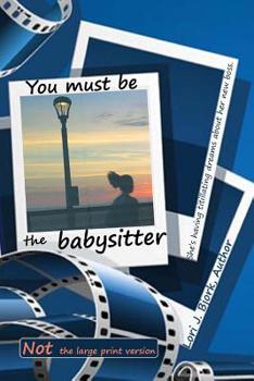 Paperback You Must Be the Babysitter: NOT large print version Book