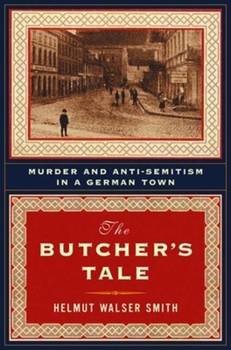Hardcover The Butcher's Tale: Murder and Anti-Semitism in a German Town Book