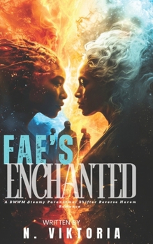 Fae’s Enchanted: A Steamy BWWM Interracial Multicultural Standalone Paranormal Multi Shifter Reverse Harem Enemies to Lovers Fantasy Romance. (Midnight Mates)