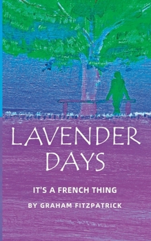 Paperback Lavender Days: It's a French Thing Book