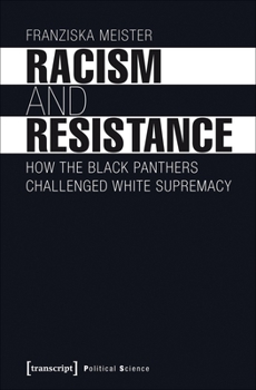 Paperback Racism and Resistance: How the Black Panthers Challenged White Supremacy Book