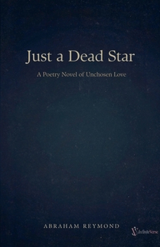 Just a Dead Star: Poetry Novel (Heartbreak)