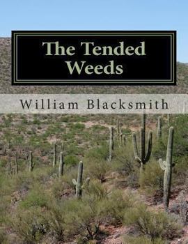 Paperback The Tended Weeds: Look what's growing under the Tomatoes! Book