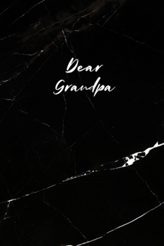 Paperback Dear Grandpa: Letters to My Grandpa, Blank Notebook, A Gift of Love, A Keepsake for the Years, Memory Book, Grieving Journal for Gra Book
