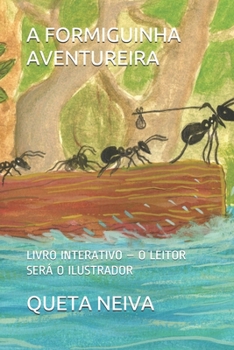 Paperback A Formiguinha Aventureira: Livro Interativo - O Leitor Será O Ilustrador [Portuguese] Book
