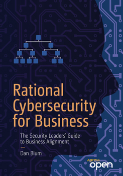 Paperback Rational Cybersecurity for Business: The Security Leaders' Guide to Business Alignment Book