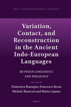 Hardcover Variation, Contact, and Reconstruction in the Ancient Indo-European Languages: Between Linguistics and Philology Book