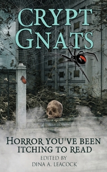 Paperback Crypt Gnats: Horror You've Been Itching To Read Book