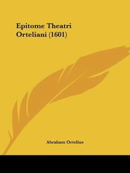 Paperback Epitome Theatri Orteliani (1601) [Latin] Book