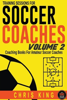 Paperback Training Sessions For Soccer Coaches Volume 2 Book