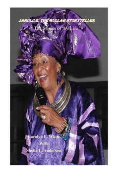 Paperback Jabulile, The Gullah Storyteller: The Stories of My Life Book