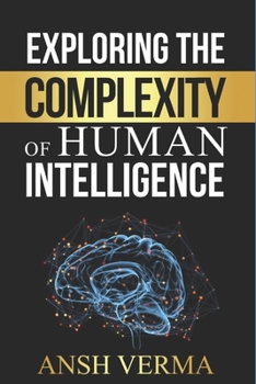 Paperback Exploring the Complexity of Human Intelligence Book