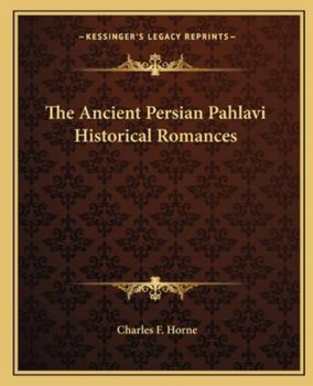 Paperback The Ancient Persian Pahlavi Historical Romances Book