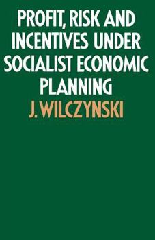 Paperback Profit, Risk and Incentives Under Socialist Economic Planning Book