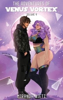 The Adventures of Venus Vortex: Volume 4