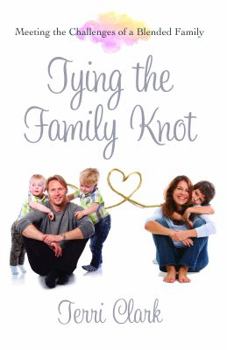 Paperback Tying the Family Knot: Meeting the Challenges of a Blended Family Book
