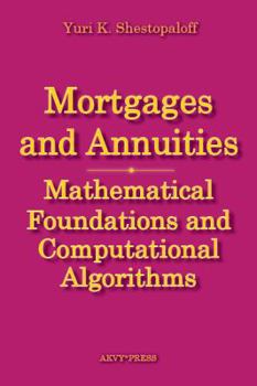 Hardcover Mortgages and Annuities: Mathematical Foundations and Computational Algorithms Book