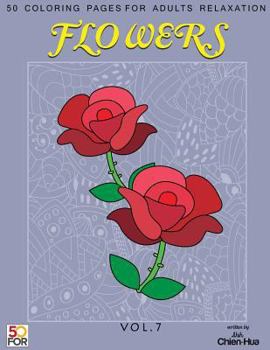 Paperback Flowers 50 Coloring Pages For Adults Relaxation Vol.7 Book