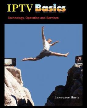 Paperback Iptv Basics, Technology, Operation and Services Book