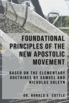 Paperback Foundational Principles of the New Apostolic Movement: A Bible Study Book