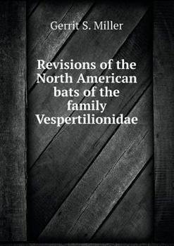 Paperback Revisions of the North American bats of the family Vespertilionidae Book